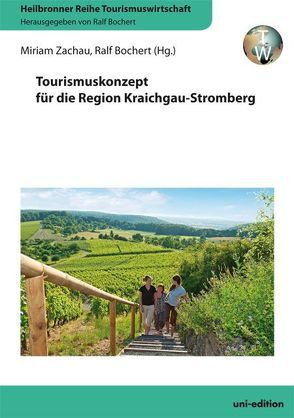 Tourismuskonzept für die Region Kraichgau-Stromberg von Bochert,  Ralf, Zachau,  Miriam