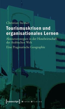 Tourismuskrisen und organisationales Lernen von Steiner,  Christian