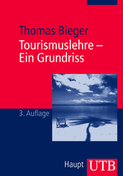 Tourismuslehre – Ein Grundriss von Bieger,  Thomas