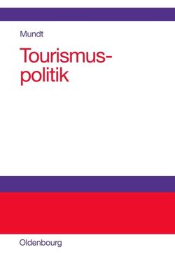 Tourismuspolitik von Mundt,  Jörn W