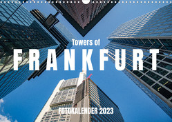 Towers of Frankfurt Fotokalender 2022 (Wandkalender 2023 DIN A3 quer) von shadiego