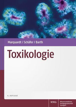Toxikologie von Barth,  Holger, Marquardt,  Hans, Schäfer,  Siegfried G.
