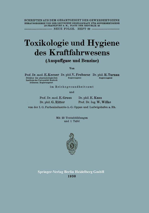 Toxikologie und Hygiene des Kraftfahrwesens (Auspuffgase und Benzine) von Frankfurt a.M.,  Deutsche Gesellschaft für Gewerbehygiene, Froboese,  V., Gross,  E., Keeser,  E., Kuss,  E., Ritter,  G, Turnau,  R., Wilke,  W