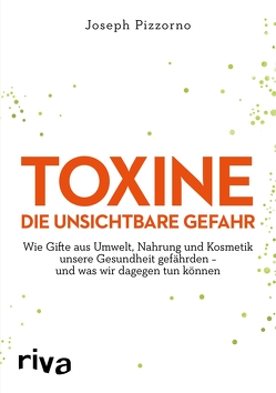 Toxine – Die unsichtbare Gefahr von Pizzorno,  Joseph