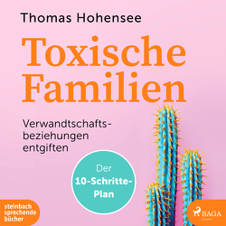 Toxische Familien von Hohensee,  Thomas, Wolf,  Karsten