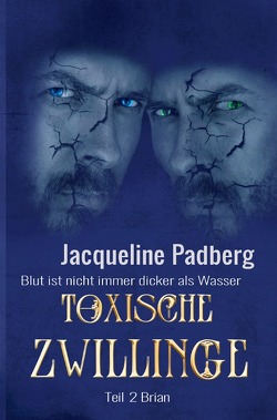 Toxische Zwillinge Teil 2 – Brian – von Padberg,  Jacqueline