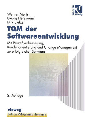 TQM der Softwareentwicklung von Ferstl,  Otto K., Hasenkamp,  Ulrich, Herzwurm,  Georg, König,  Wolfgang, Mellis,  Werner, Sinz,  Elmar J., Stelzer,  Dirk