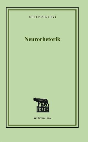 Neurorhetorik von Blechinger,  Gerhard, Dolde,  Larissa, Gabriel,  Rainer, Grundnigg,  Thomas, Grunwald,  Thomas, Kenig,  Paul, Kirjuchina,  Viktoria, Mühlmann,  Heiner, Pezer,  Nico, Söffner,  Jan