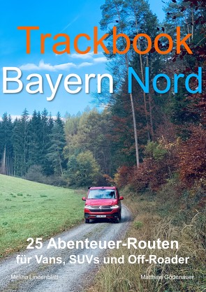 Trackbook Bayern Nord von Göttenauer,  Matthias, Lindenblatt,  Melina