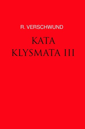 Tractatus nihilo-paranoicus / KATAKLYSMATA III von VERSCHWUND,  R.