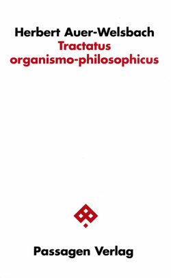 Tractatus organismo-philosophicus von Auer-Welsbach,  Herbert, Stockhammer,  Helmut, Šubik,  Christof