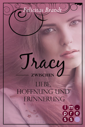 Lillian: Tracy – Zwischen Liebe, Hoffnung und Erinnerung (Spin-off der Lillian-Reihe) von Brandt,  Felicitas