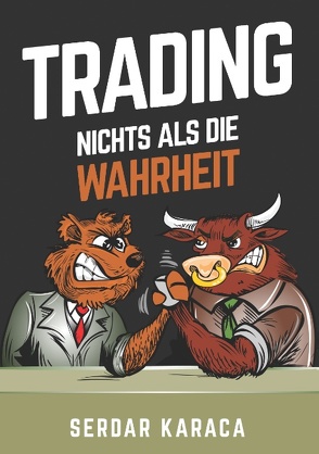 TRADING Nichts als die Wahrheit von Karaca,  Serdar