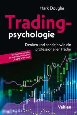Tradingpsychologie von Douglas,  Mark, Hartle,  Thom