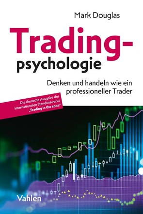Tradingpsychologie von Douglas,  Mark