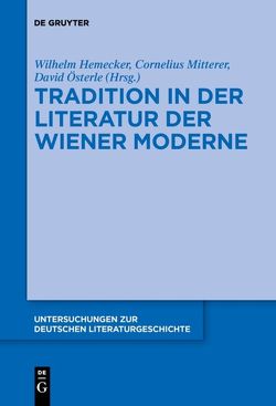 Tradition in der Literatur der Wiener Moderne von Hemecker,  Wilhelm, Mitterer,  Cornelius, Nalepka,  Cornelia, Österle,  David, Schima,  Gregor