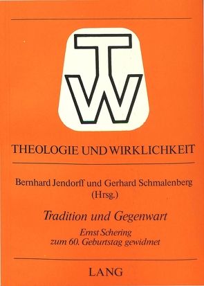 Tradition und Gegenwart von Jensdorff,  Bernhard, Schmalenberg,  Gerhard