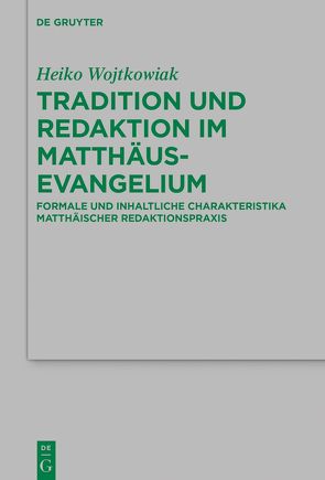 Tradition und Redaktion im Matthäusevangelium von Wojtkowiak,  Heiko