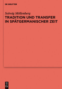 Tradition und Transfer in spätgermanischer Zeit von Möllenberg,  Solveig