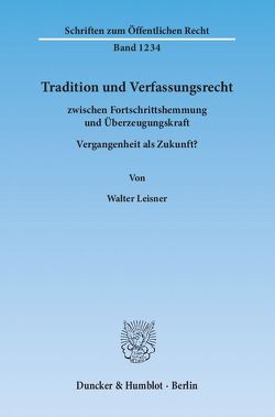 Tradition und Verfassungsrecht von Leisner,  Walter