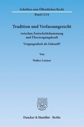 Tradition und Verfassungsrecht von Leisner,  Walter