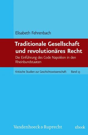 Traditionale Gesellschaft und revolutionäres Recht von Fehrenbach,  Elisabeth