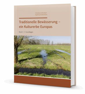 Traditionelle Bewässerung – ein Kulturerbe Europas von Leibundgut,  Christian, Vonderstrass,  Ingeborg