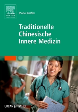 Traditionelle Chinesische Innere Medizin (TCIM) von Kießler,  Malte