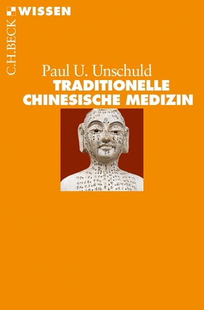 Traditionelle Chinesische Medizin von Unschuld,  Paul U