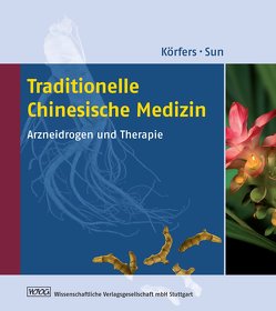 Traditionelle Chinesische Medizin von Körfers,  Angela, Sun,  Yutian
