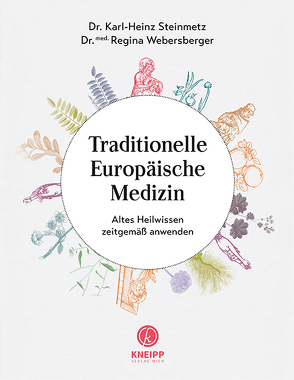 Traditionelle Europäische Medizin von Steinmetz,  Karl-Heinz, Webersberger,  Regina