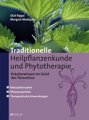 Traditionelle Heilpflanzenkunde und Phytotherapie von Madejsky,  Margret, Rippe,  Olaf