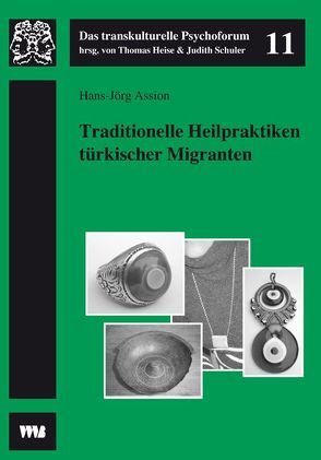 Traditionelle Heilpraktiken türkischer Migranten von Assion,  Hans J