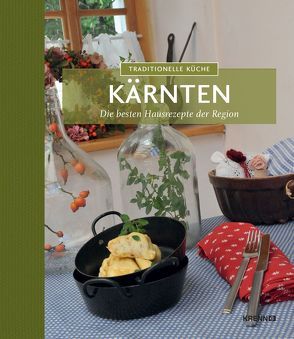 Traditionelle Küche Kärnten von Knura,  Andrea, Krenn,  Hubert, Riedmann,  Andreas
