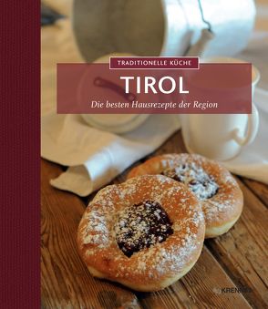 Traditionelle Küche Tirol von Krenn,  Hubert