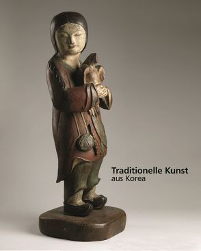 Traditionelle Kunst aus Korea von Mössinger,  Ingrid, Schlombs,  Adele, Seo,  Yoonjung