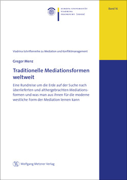 Traditionelle Mediationsformen weltweit von Menz,  Gregor