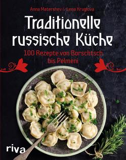 Traditionelle russische Küche von Kruglov,  Lena, Matershev,  Anna