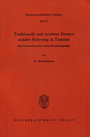 Traditionelle und moderne Formen sozialer Sicherung in Tanzania. von Bossert,  Albrecht