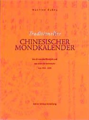 Traditioneller Chinesischer Mondkalender von Kubny,  Manfred