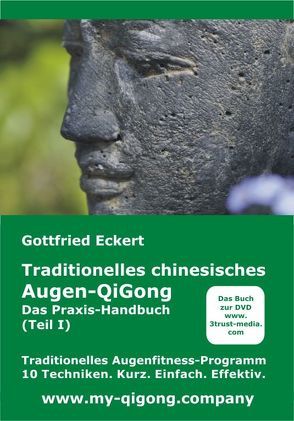 Traditionelles chinesisches Augen-QiGong. Das Praxis-Handbuch (Teil I) von Eckert,  Gottfried, Lügering,  Jörg, Pätzold,  Manfred