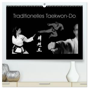 Traditionelles Taekwon-Do (hochwertiger Premium Wandkalender 2024 DIN A2 quer), Kunstdruck in Hochglanz von kunkel fotografie,  elke
