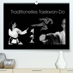 Traditionelles Taekwon-Do (Premium, hochwertiger DIN A2 Wandkalender 2022, Kunstdruck in Hochglanz) von kunkel fotografie,  elke