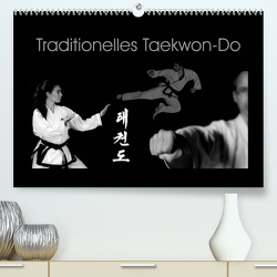 Traditionelles Taekwon-Do (Premium, hochwertiger DIN A2 Wandkalender 2023, Kunstdruck in Hochglanz) von kunkel fotografie,  elke