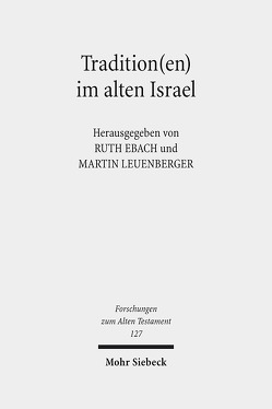 Tradition(en) im alten Israel von Ebach,  Ruth, Leuenberger,  Martin