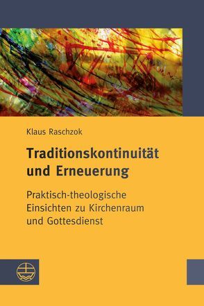 Traditionskontinuität und Erneuerung von Kerner,  Hanns, Mueller,  Konrad, Raschzok,  Klaus
