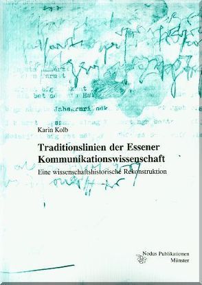 Traditionslinien der Essener Kommunikationswissenschaft von Kolb,  Karin