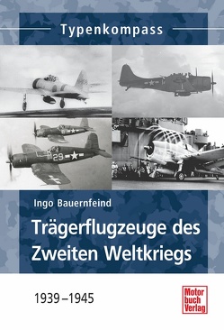 Trägerflugzeuge des Zweiten Weltkriegs von Bauernfeind,  Ingo