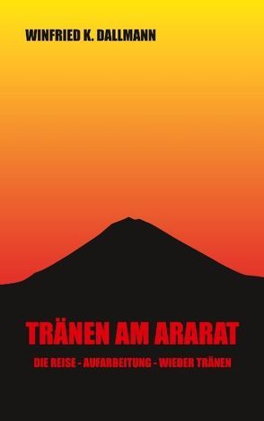 Tränen am Ararat von Dallmann,  Winfried K.