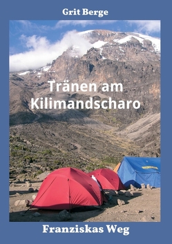 Tränen am Kilimandscharo von Berge,  Grit